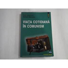 VIATA COTIDIANA IN COMUNISM  -  ADRIAN NECULAU